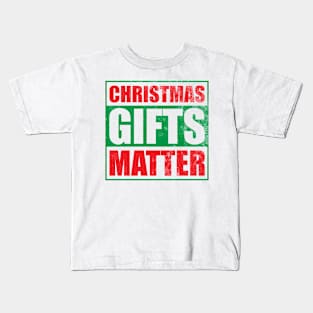 Christmas Gifts Matter Kids T-Shirt